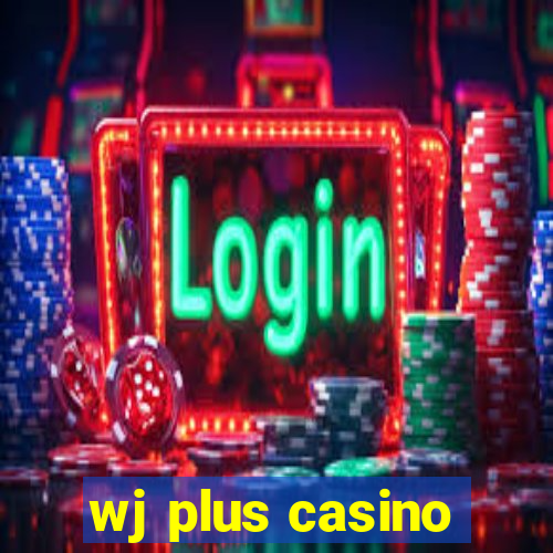 wj plus casino